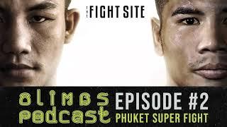 The Eight Limbs Podcast, Episode 2: Phuket Super Fight