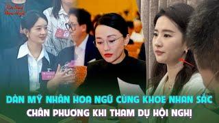 Dàn mỹ nhân Hoa ngữ cùng khoe nhan sắc chân phương khi tham dự hội nghị