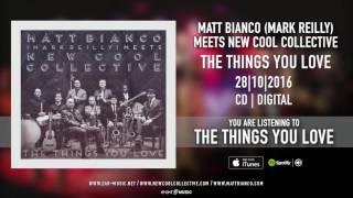 Matt Bianco (Mark Reilly) meets New Cool Collective "The Things You Love"