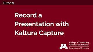 Record a Presentation with Kaltura Capture