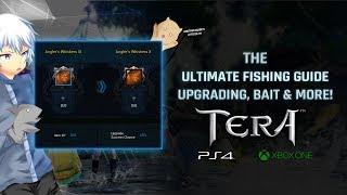 TERA [PS4/XB1] | The Ultimate Fishing Guide (Upgrade, Bait, Questing & More!)