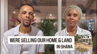 WERE SELLING OUR HOME & LAND IN GHANA