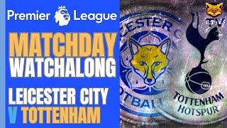 Leicester City 1-1 Tottenham  | Premier League Matchday Watchalong
