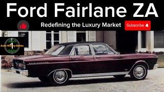 Ford Fairlane ZA. Part 1 of the Ford Fairlane History Series