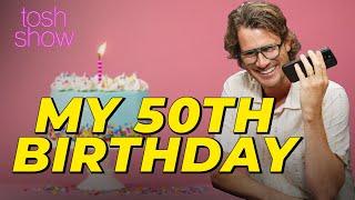 My 50th Birthday - Emergency Pod | Tosh Show
