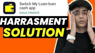 Switch My Loan App Harassment  Solution Switch My  Loan App Real Or Fake #instantloanapp