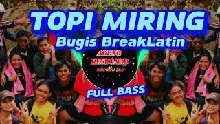 DJ TOPI MIRING BUGIS BREAKLATIN REMIX