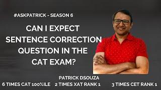 Can I expect Sentence Correction questions in CAT?| #AskPatrick |Patrick Dsouza |6 times CAT 100%ile