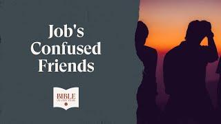 Job's Confused Friends - Job 4