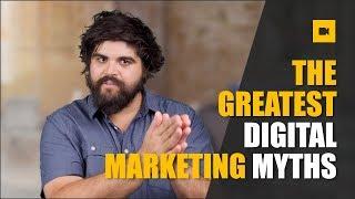 The Greatest Digital Marketing Myths of 2018