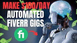 Automated Fiverr Gig Ideas: Harness Powerful AI Tools to Earn $500/Week