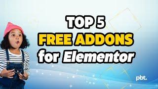 TOP 5 FREE Elementor Addons 2022