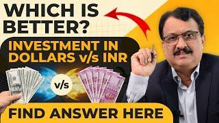 Which Is Better ? Investing In Dollars v/s INRFind Answer Here