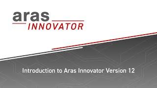 Introduction to Aras Innovator Version 12