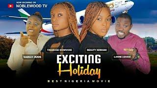 EXCITING HOLYDAY __TINAROSE OGWUCHE, BEAUTY JEREMIAH. LATEST FULL NIGERIAN MOVIE ..