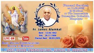 Funeral Service | Fr James Alumkal | Diocese of Bhagalpur | 11.03.2025@9.30am |