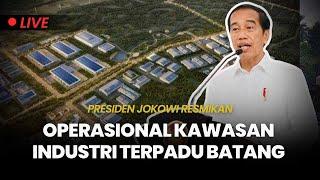 LIVE Jokowi Resmikan Kawasan Industri Terpadu Batang (KITB), Kab. Batang