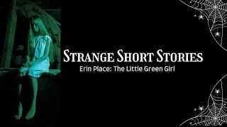Strange Short Stories: The Little Green Girl