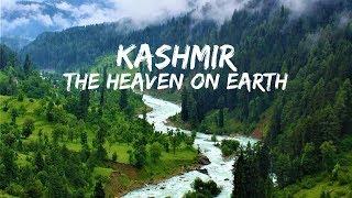 Beauty of KASHMIR - The Heaven on Earth