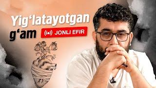 YIG'LATAYOTGAN G'AM | JONLI EFIR