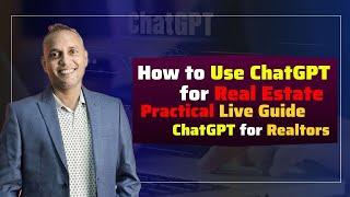 How to Use ChatGPT for Real Estate: Practical Live Guide ChatGPT for Realtors | Coach Sanat