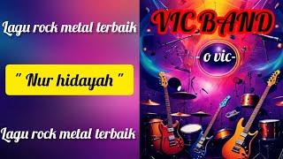 VIC BAND - NUR HIDAYAH #ROCK#METAL