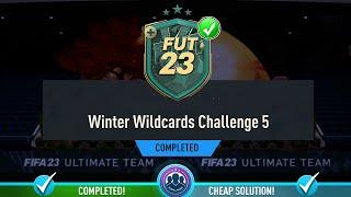 Winter Wildcards Challenge 5 SBC Completed - Cheapest Solution & Tips - Fifa 23