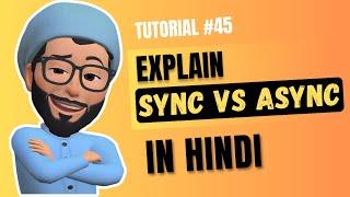 Synchronous and Asynchronous explain in hindi | Web Development Tutorial #45
