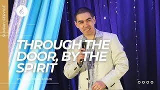 Through The Door, By The Spirit (Pastor Nicholas Hung, 10th September 2023)