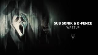 Sub Sonik & D-Fence - Wazzup