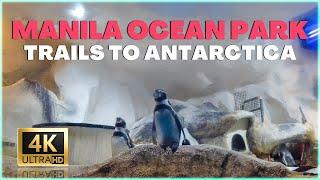 MANILA OCEAN PARK 2023: Trails To Antarctica Attraction Virtual Walking Tour, Ermita Philippines 4K