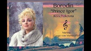 Borodin"Prince Igor"Kontchakovna-Marina Zoege von Manteuffel