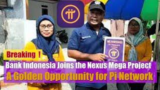 Pi Network Golden Opportunity Bank Indonesia Joins the Nexus Mega Project