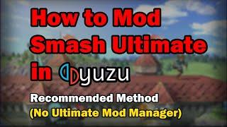 How to Mod Smash Ultimate in yuzu (No Ultimate Mod Manager) [Recommended Method]