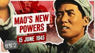 Week 303 - Mao Tightens His Grip - WW2 - June 15th, 1945
