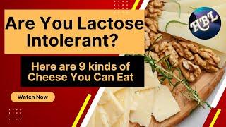 Are You Lactose Intolerant? Here are 9 kinds of Cheese You Can Eat.