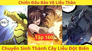 Chuyển Sinh Thành Cây Liễu Đột Biến - Tập 160 | Chiến Đấu Bảo Vệ Liễu Thần