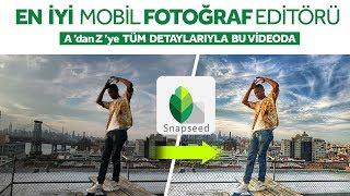 En İyi Mobil Fotograf Düzenleme Programı Snapseed'i Anlatıyoruz !