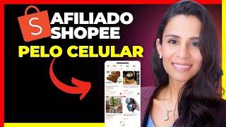 COMO Ser  AFILIADO da  SHOPEE pelo CELULAR E PEGAR OS SEUS LINK DE FORMA CORRETA PASSO A PASSO 2024