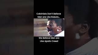 Calvinists don’t believe men are like robots…