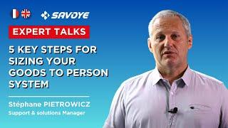 EXPERT TALKS - Goods-To-Person : 5 key steps for dimensioning your system !