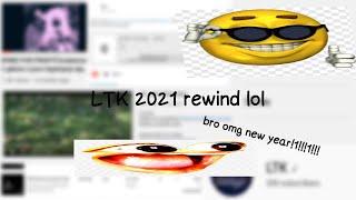 LTK 2021 Rewind lol??