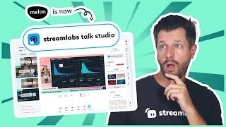 Melon Is Now Streamlabs Talk Studio