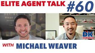 Elite Agent Talk with Michael Weaver