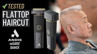 Andis reSURGE Foil Shaver TRIED AND TESTED on a FLATTOP HAIRCUT