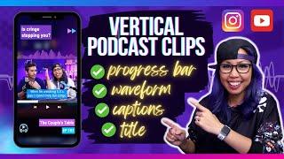How To Create a VERTICAL VIDEO CLIP of a PODCAST 