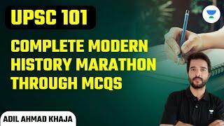 Complete Modern History Marathon Through MCQs | UPSC 101 | Adil