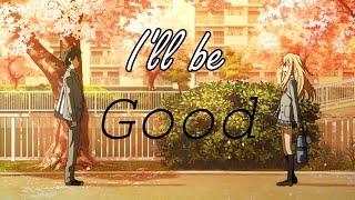 I'll be good - AMV - [Anime MV]