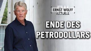 Das Ende des Petrodollars | Ernst Wolff Aktuell