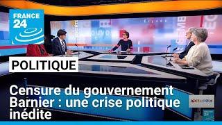 Censure du gouvernement Barnier : une crise politique inédite • FRANCE 24